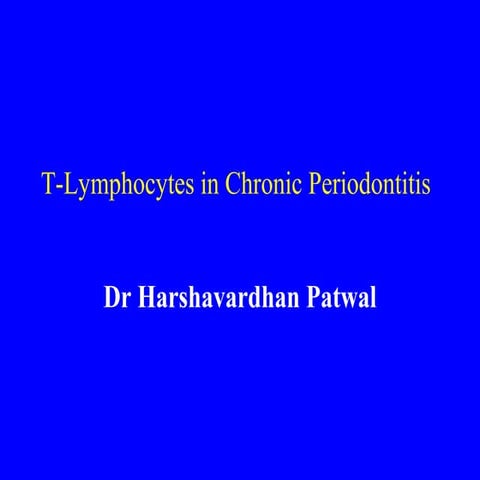 T lymphocytes in chronic periodontitis- Dr Harshavardhan Patwal