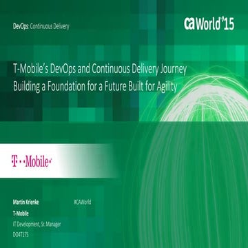 T-Mobile’s DevOps and Continuous Delivery Journey Building a Foundation for a...