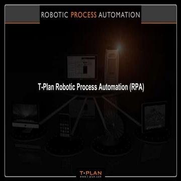 T-Plan Robotic Process Automation - RPA - Your Virtual Workforce