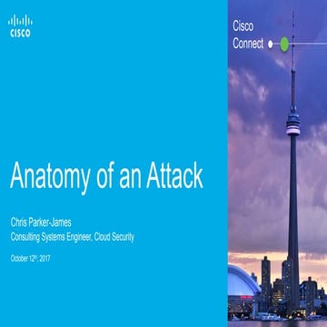 Cisco Connect Toronto 2017 - Anatomy-of-attack