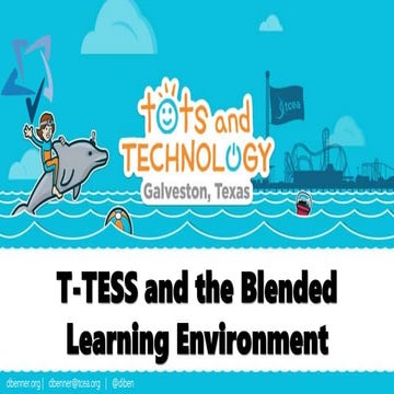 T-TESS and the Blended Learning Environment - Tots Galveston 17