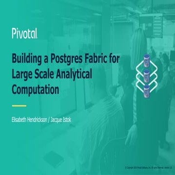 Greenplum: Building a Postgres Fabric for Large-Scale Analytical Computation ...