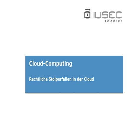 Cloud-Computing - Rechtliche Stolperfallen in der Cloud