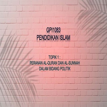 Topik 1 Peranan Al-Quran & As-sunnah (bidang politik) 