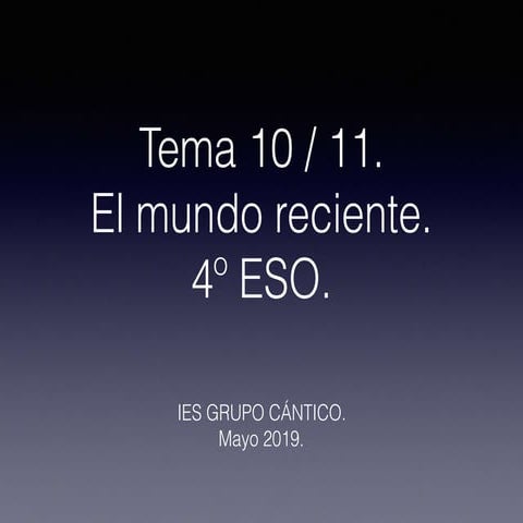 Temas 10 11. El mundo reciente.