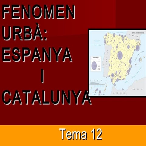 T12. Fenomen urbà a Espanya i Catalunya