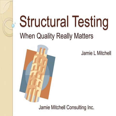 Structural Testing: When Quality Really Matters | PPT