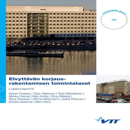 Elvyttävän korjausrakentamisen toimintatavat. Sakari Pulakka, Tarja Häkkinen,...