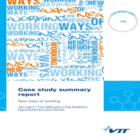 Case study summary report. New ways of working. Jari Laarni, Timo Miiluniemi,...