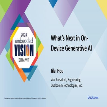 “What’s Next in On-device Generative AI,” a Presentation from Qualcomm