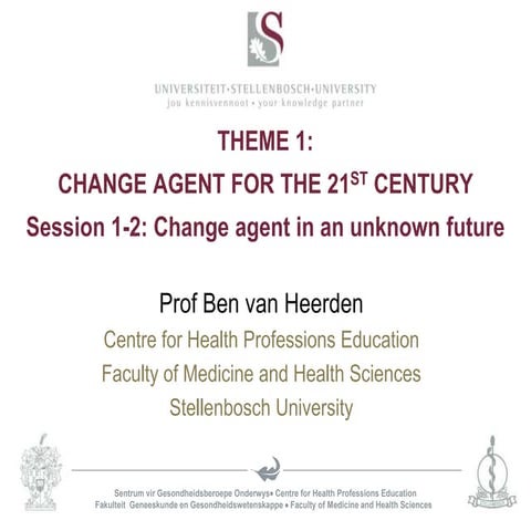 T1 S1-2 - Change agent in unknown future (Prof Ben van Heerden)