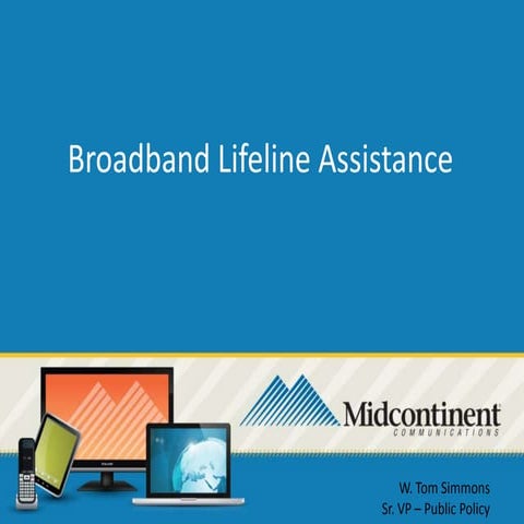 •Broadband Provider Digital Inclusion Programs: Lifeline, Tom Simmons,  Midco...