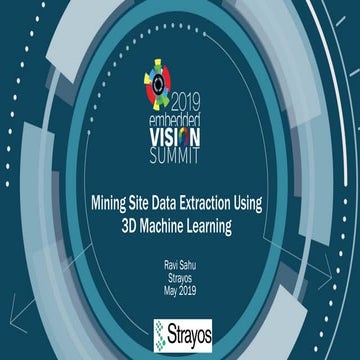 "Mining Site Data Extraction Using 3D Machine Learning," a Presentation from ...