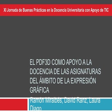 El pdf3D como apoyo a la docencia de las asignaturas del ámbito de la Expresi...