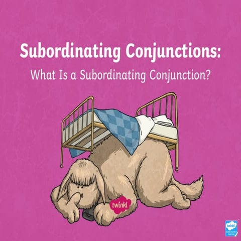 t2-e-3165-subordinating-conjunctions-ks2-what-is-a-subordinating-conjunction-...