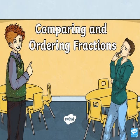 Mathematics 3 : Comparing and Ordering Fractions | PPTX