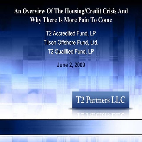 T2 Partners Presentation On The Mortgage Crisis
