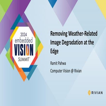 “Removing Weather-related Image Degradation at the Edge,” a ...