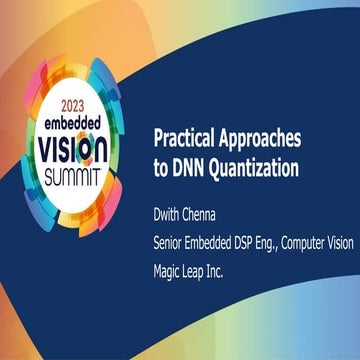 “Practical Approaches to DNN Quantization,” a Presentation from Magic Leap