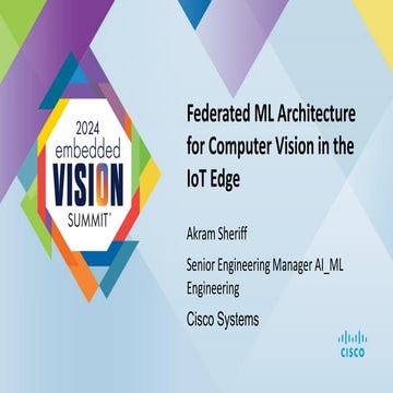 “Federated ML Architecture for Computer Vision in the IoT Edge,” a Presentati...