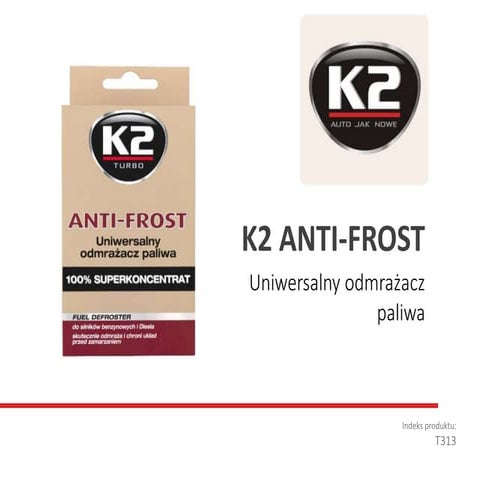 T313 K2 Anti Frost - Uniwersalny odmrażacz paliwa