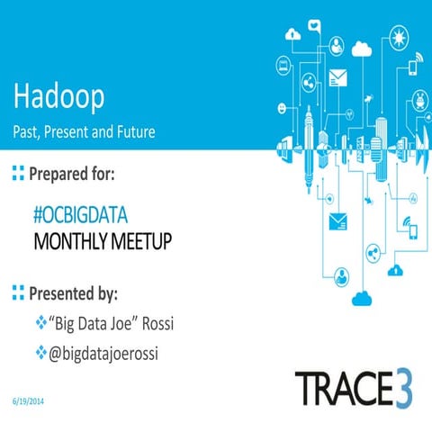 Hadoop - Past, Present and Future - v1.1