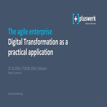 The agile enterprise - Digital Transformation as a practical application