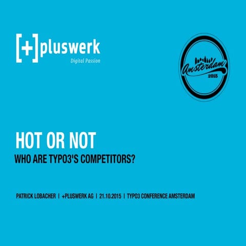 Hot or not - who are TYPO3's competitors?