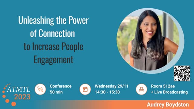 ATMTL23 - Unleashing the Power of Connection to Increase People Engagement. b...