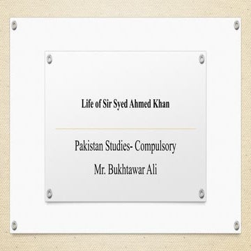 T3 Life of Sir Syed Ahmed Khan.pptx for students | PPTX