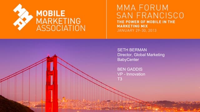 Mobile Marketing Association (MMA) Forum 2013: How is Mobile Transforming Bus...