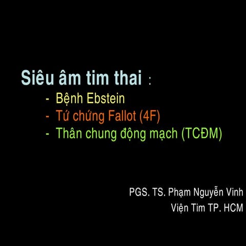 SIÊU ÂM TIM THAI: BỆNH EBSTEIN, TOF VÀ THÂN CHUNG ĐỘNG MẠCH | PDF