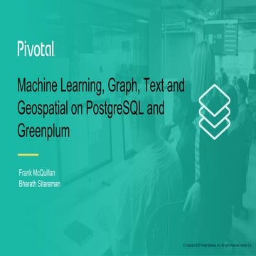 Machine Learning, Graph, Text and Geospatial on Postgres and Greenplum - Gree...