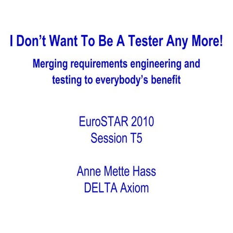Anne Mette Hass - I Don't Want To Be A Tester Anymore - EuroSTAR 2010