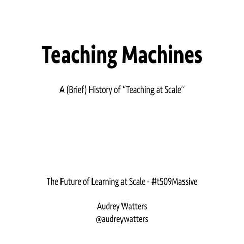 Teaching Machines: A Brief History of "Teaching at Scale"