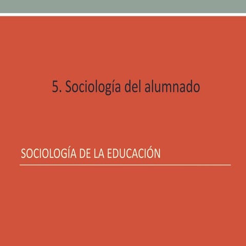 T5. Sociología del alumnado (M 6)