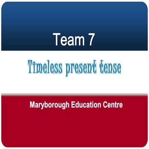 T7  timeless present tense jf