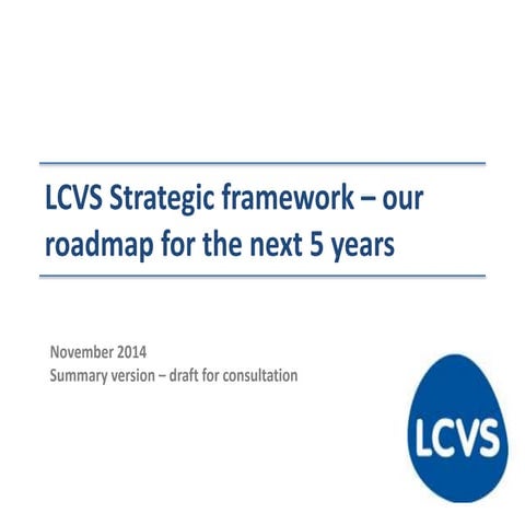 LCVS Strategic framework - our roadmap for the next 5 years
