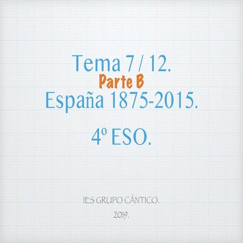 Tema 7b. España entre 1875 -  2015