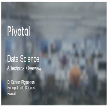Pivotal Digital Transformation Forum: Data Science Technical Overview