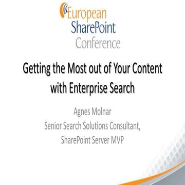 ESPC13 - Getting the Most out of Your Content with Search