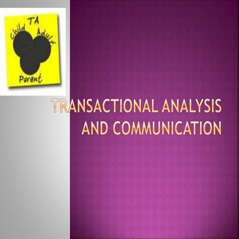 Transactional Analysis and Communction
