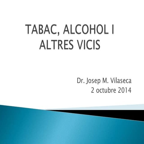 Tabac alcohol i altres vicis