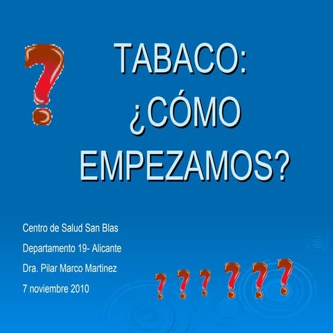 Tabaco...¿cómo empezamos