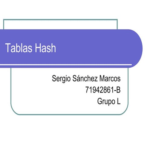 Tablas Hash (Sergio Sánchez Marcos)