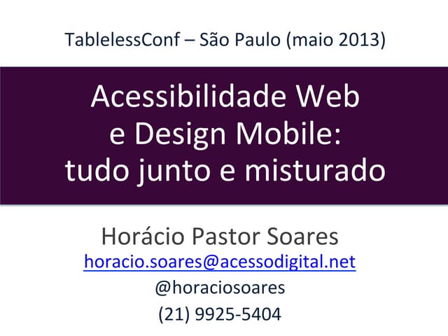Acessibilidade e Design Mobile - TablelessConf 2013 - SP