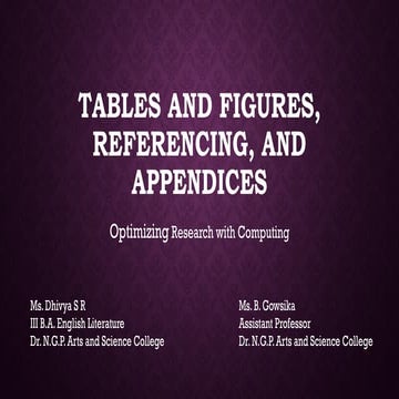 Tables and Figures, Referencing, and Appendices- Dhivya S R & B.Gowsika ...