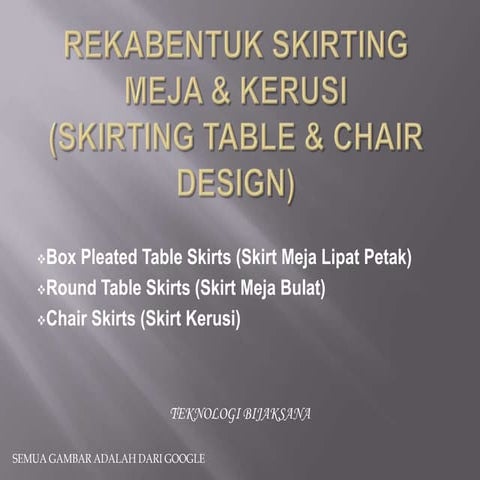REKABENTUK SKIRTING MEJA & KERUSI (SKIRTING TABLE & CHAIR DESIGN)