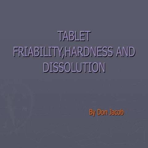 Tablet friability,harness and dissolution testing