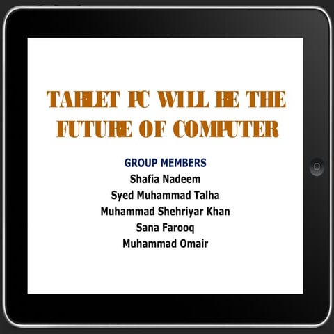Tablet pc will be the future of computer